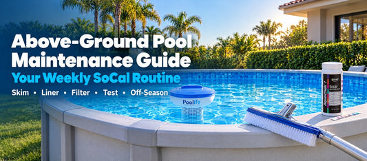 Above-Ground Pool Maintenance Guide: Your Weekly SoCal Routine