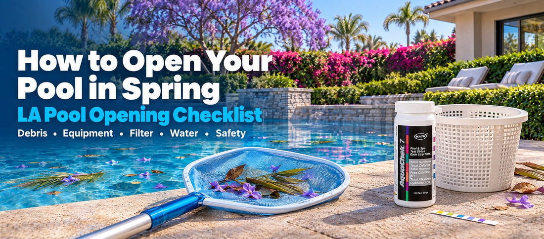 How to Open Your Pool in Spring: LA Pool Opening Checklist