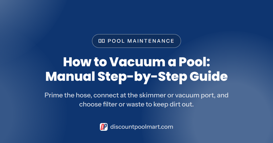 How to Vacuum a Pool: Manual Step-by-Step Guide