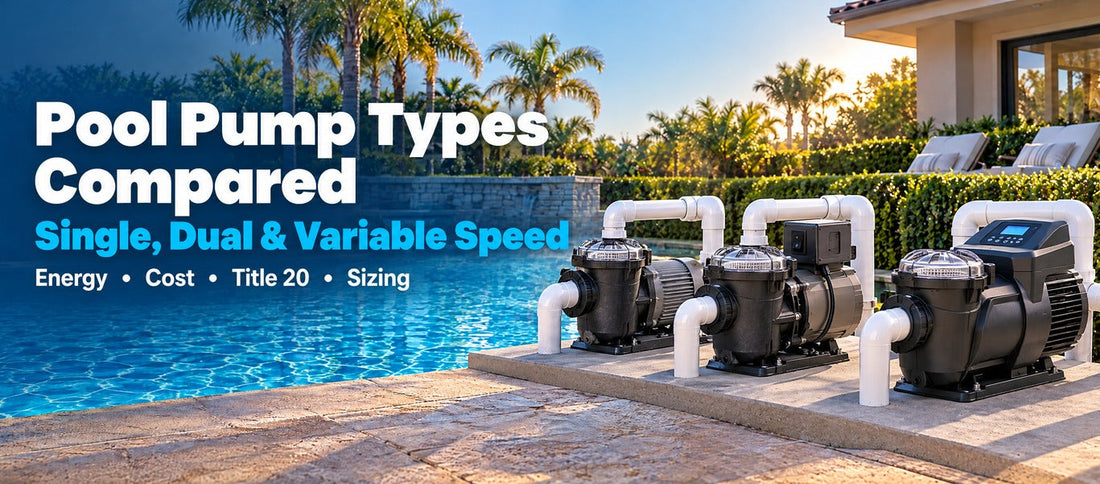 Pool Pump Types Compared: Single, Dual & Variable Speed
