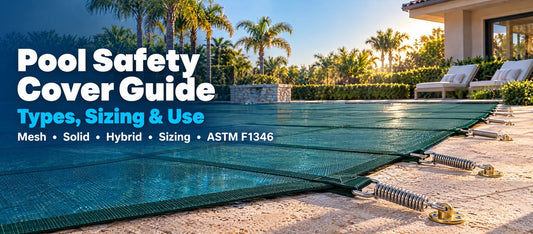 Pool Safety Cover Guide: Types, Sizing & Use