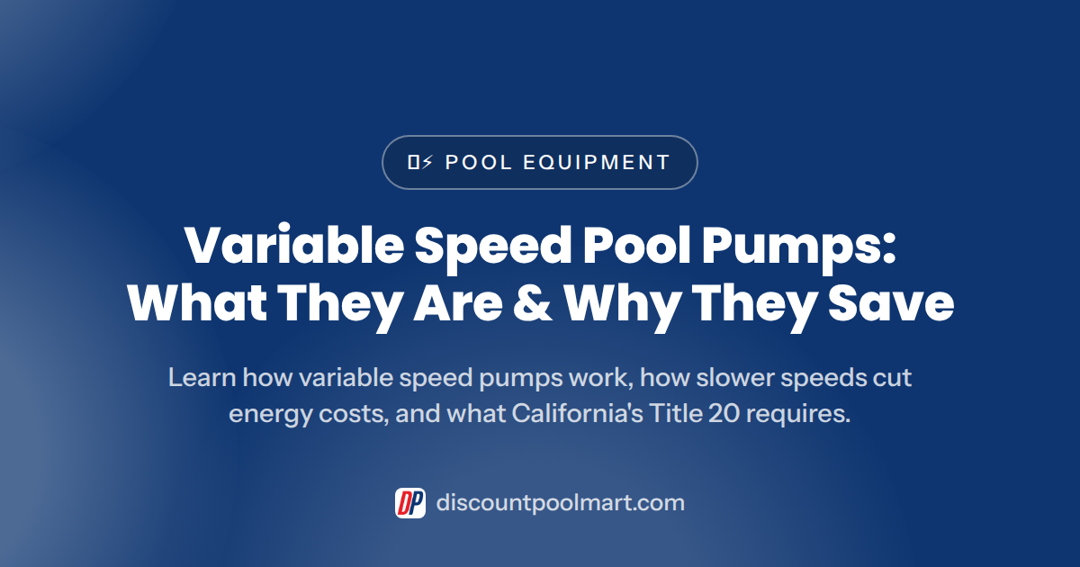 Variable Speed Pool Pumps: What They Are & Why They Save